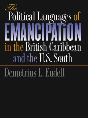 cover image of The Political Languages of Emancipation in the British Caribbean and the U.S. South